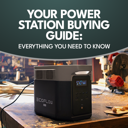 Your Power Station Buying Guide: Everything You Need To Know